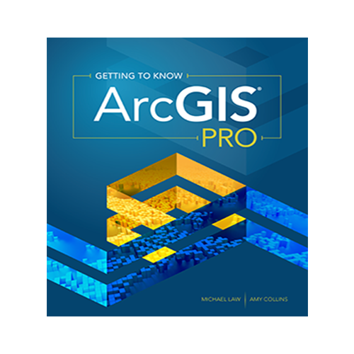 Getting To Know ArcGIS Pro First Edition
